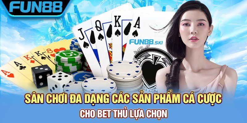 Giới thiệu Fun88 các sản phẩm game hấp dẫn