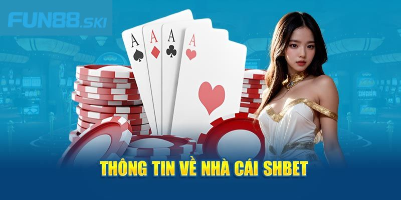 Fun88 | Khám Phá SHBET - Nhà Cái Hàng Đầu Tại Châu Á