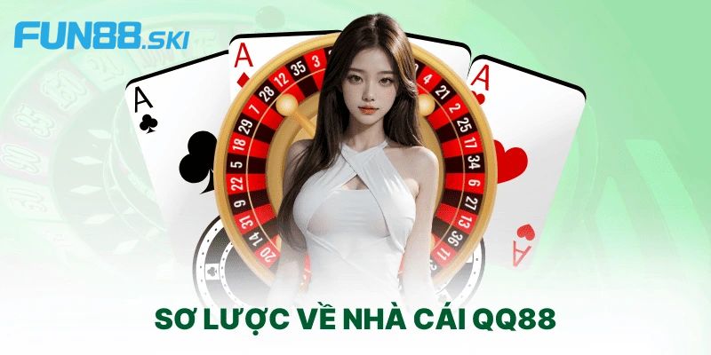 Fun88 | Giới Thiệu QQ88 - Tụ Điểm Cá Cược Giải Trí Hàng Đầu